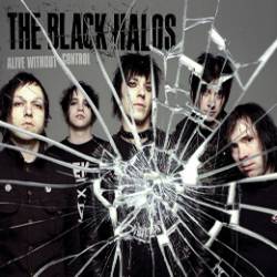 The Black Halos : Alive Without Control